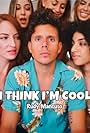 Rudy Mancuso: I Think I'm Cool (2019)