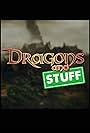 Dragons and Stuff (2017)