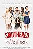 Smothered by Mothers (2019) Poster