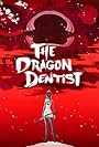 The Dragon Dentist (2017)