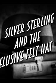 Silver Sterling and the Elusive Felt Hat (2024)