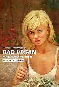 Primary photo for Bad Vegan: Fame. Fraud. Fugitives.