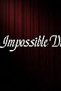 The Impossible Dream (2018)