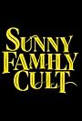 Sunny Family Cult (2017)