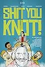 John Ennis, Sean Harrison Jones, Varda Appleton, and Jon Huck in Shit You Knot (2020)