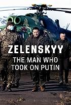 Zelenskyy: The Man Who Took on Putin