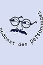 Le podcast des personnages (2023)