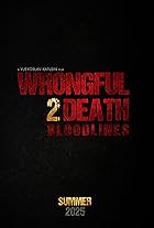 Wrongful Death 2: Bloodlines