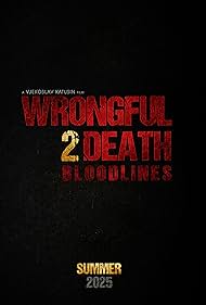 Wrongful Death 2: Bloodlines (2025)
