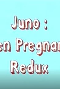 Primary photo for Juno Teen Pregnancy Redux