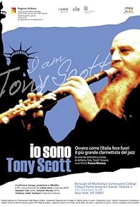 Primary photo for Io sono Tony Scott, ovvero come l'Italia fece fuori il più grande clarinettista del jazz