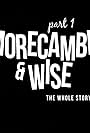 Morecambe & Wise: The Whole Story (2013)