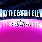 The Day the Earth Blew Up: A Looney Tunes Movie (2024)