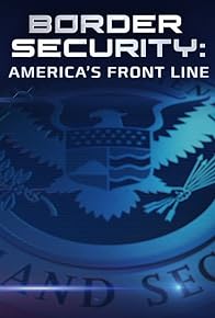 Primary photo for Border Security: America's Front Line