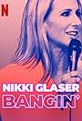 Nikki Glaser: Bangin' (2019)