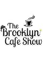 The Brooklyn Cafe Show (2022)