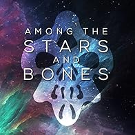 Primary photo for Among the Stars and Bones