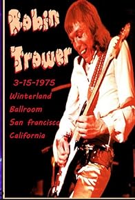 Primary photo for Robin Trower at Winterland 1975