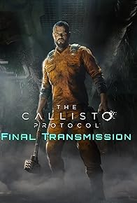 Primary photo for The Callisto Protocol - Final Transmission