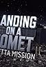 Landing on a Comet: Rosetta Mission (TV Movie 2014) Poster