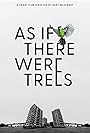 As If There Were Trees (2022)