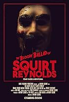 The Bloody Ballad of Squirt Reynolds (2018)
