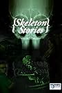 Skeleton Stories (2005)