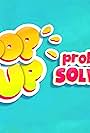 Pop Up Problem Solvers (PUPS) (2023)