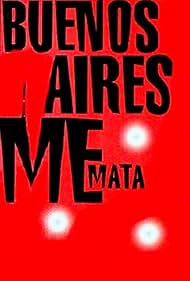 Buenos Aires Kill Me (1998)