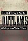 Britain's Outlaws: Highwaymen, Pirates and Rogues