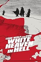 Lone Wolf and Cub: White Heaven in Hell