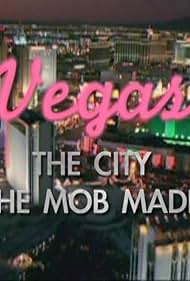 Vegas: The City the Mob Made (2009)