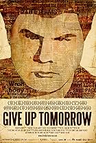 Give Up Tomorrow (2011)