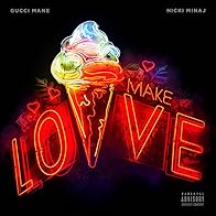 Primary photo for Gucci Mane Feat. Nicki Minaj: Make Love