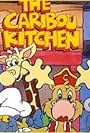 The Caribou Kitchen (1995)