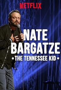 Primary photo for Nate Bargatze: The Tennessee Kid