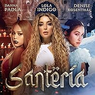 Primary photo for Lola Indigo & Danna Paola & Denise Rosenthal: Santería