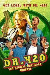 Primary photo for Dr. 420