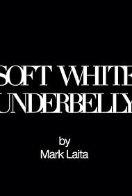 Soft White Underbelly (2016)