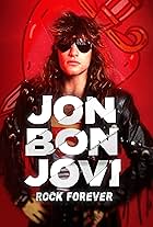 Jon Bon Jovi: Rock Forever