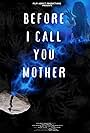 Before I Call You Mother (2023)