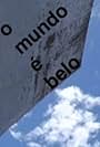 O Mundo é Belo (2010)