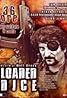 Loaded Dice (Video 2007) Poster