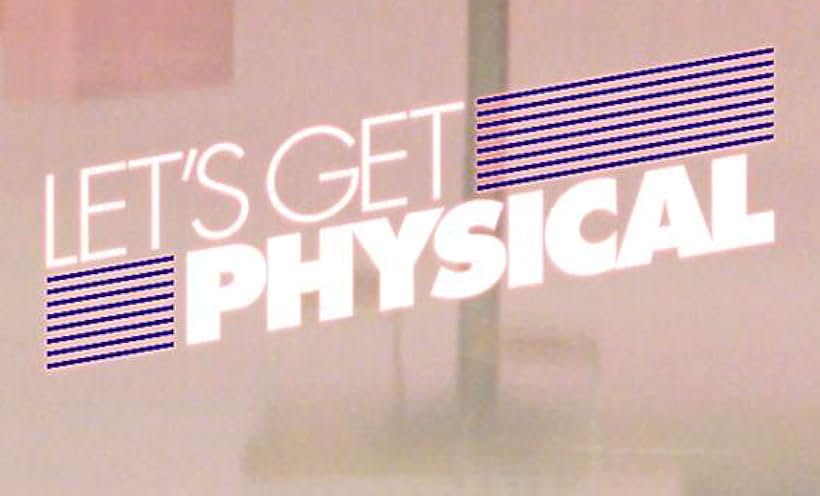 Let's Get Physical (2018)