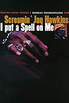 Screamin' Jay Hawkins: I Put a Spell on Me