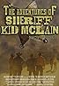 The Adventures of Sheriff Kid McLain (2013) Poster