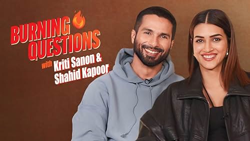 Burning Questions With Shahid Kapoor and Kriti Sanon (2024)