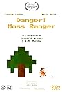 Danger! Moss Ranger (2022)