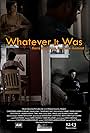 Whatever It Was (2009)