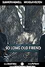 So Long Old Friend (2018)